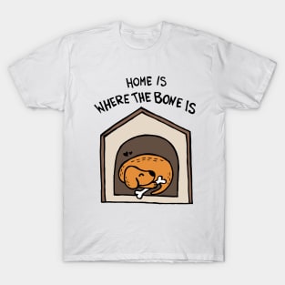 Home Is Where The Bone Is Dog T-Shirt